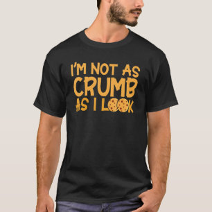 Camiseta Pão Assado Não É Tanto Migalha Quanto Eu Olho Pada
