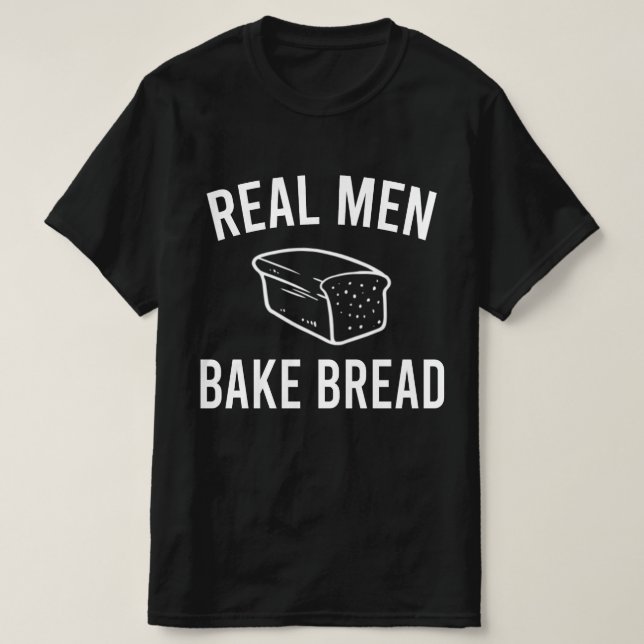 Camiseta Pão de Assar Real Men - Design Engraçado (Frente do Design)