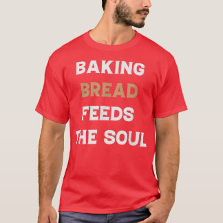 Camiseta Pão De Banho Alimenta Pão Engraçado De Alma Fazend