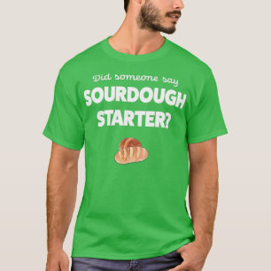 Camiseta Pão Devastado Doce Dom Dom Sourdough Starter Baki