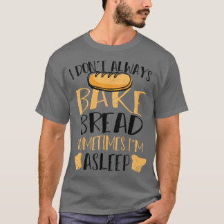 Camiseta Pão Eu nem sempre pinto de Assar às vezes