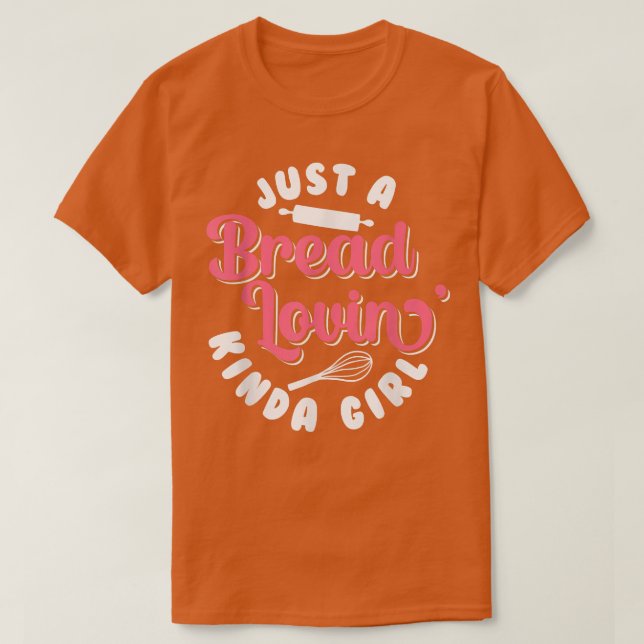 Camiseta Pão Fazendo Apenas Um Pão Adorando Assar De Menina (Frente do Design)