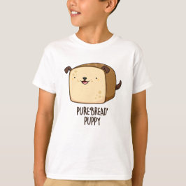 Camiseta Pão Puro Pão Pupado Engraçado Puppy Pão Pão Pão Pã