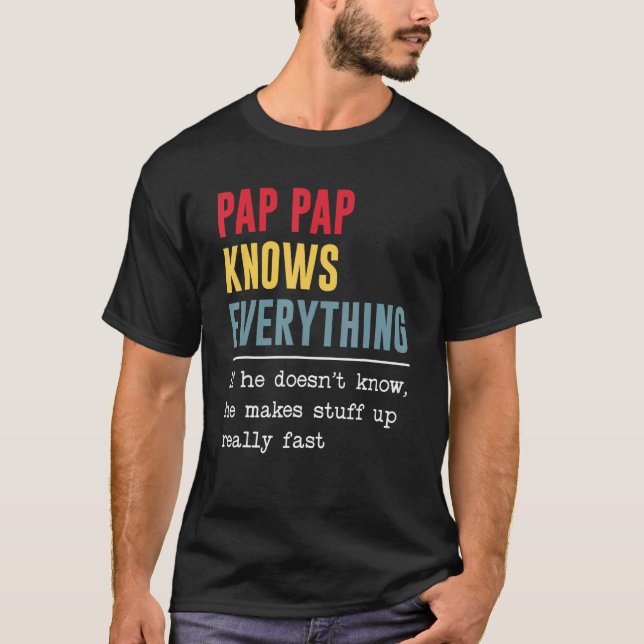 Camiseta Pap Pap Knows Everything Shirt Funny Father's Day (Frente)
