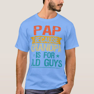 Camiseta Pap Porque Vovô É Para Caras Velhas Engraçado Vovô