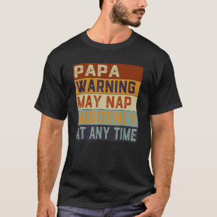 Camiseta Papá Advertindo Pode Dormir De Repente A Qualquer