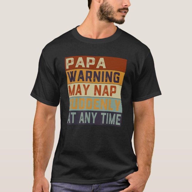 Camiseta Papá Advertindo Pode Dormir De Repente A Qualquer  (Frente)