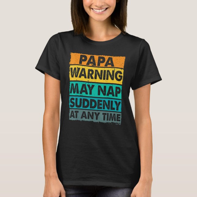 Camiseta Papa Aviso Pode Dormir De Repente A Qualquer Momen (Frente)