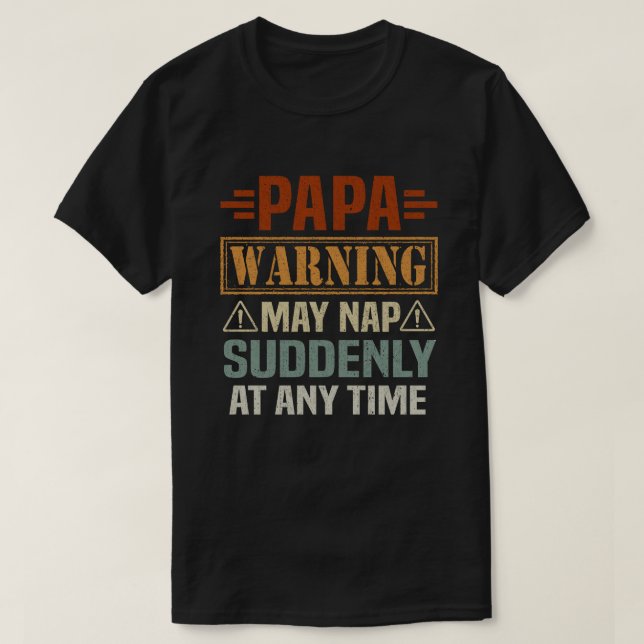 Camiseta Papa Aviso Pode Dormir De Repente A Qualquer Momen (Frente do Design)