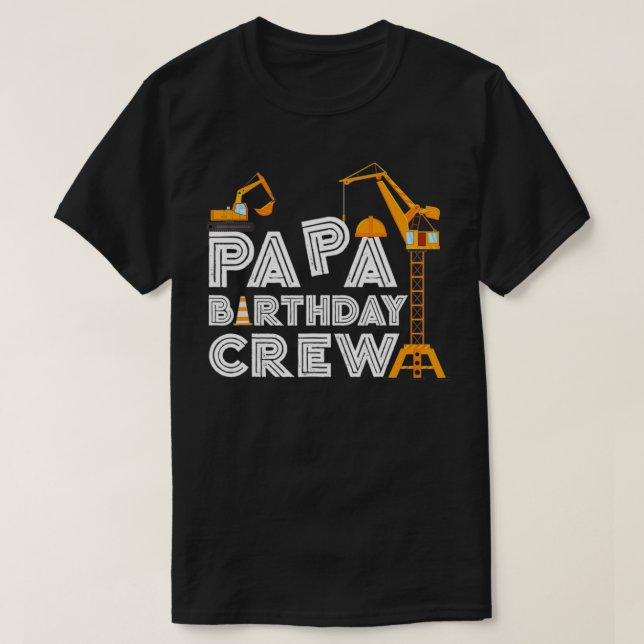 Camiseta Papa Birthday Crew Engraçado Construção Aniversári (Frente do Design)