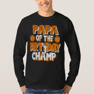 Camiseta Papá Da Festa De Basquete Birthday Champ Boys