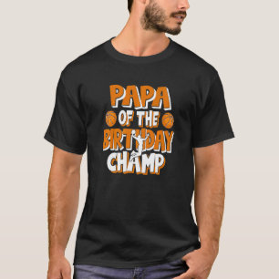 Camiseta Papá Da Festa De Basquete Birthday Champ Boys