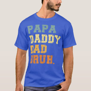 Camiseta Papa Daddy Dad Bruh  Funny Fathers Day 