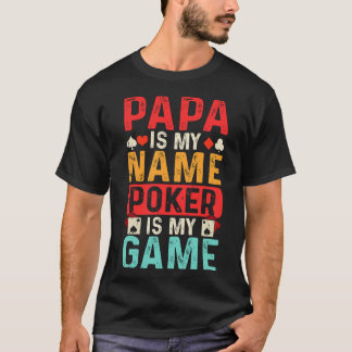 Camiseta Papa é o meu nome poker é o meu jogo, papa poker a
