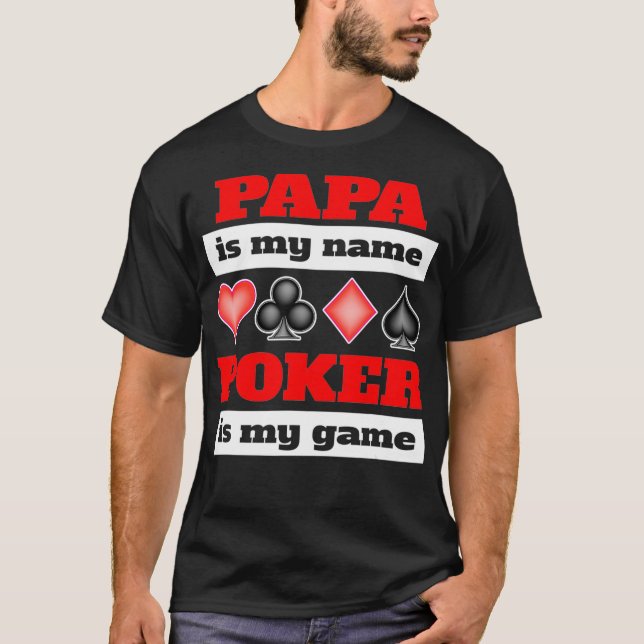 Camiseta Papa is my name poker is my game poker  (Frente)