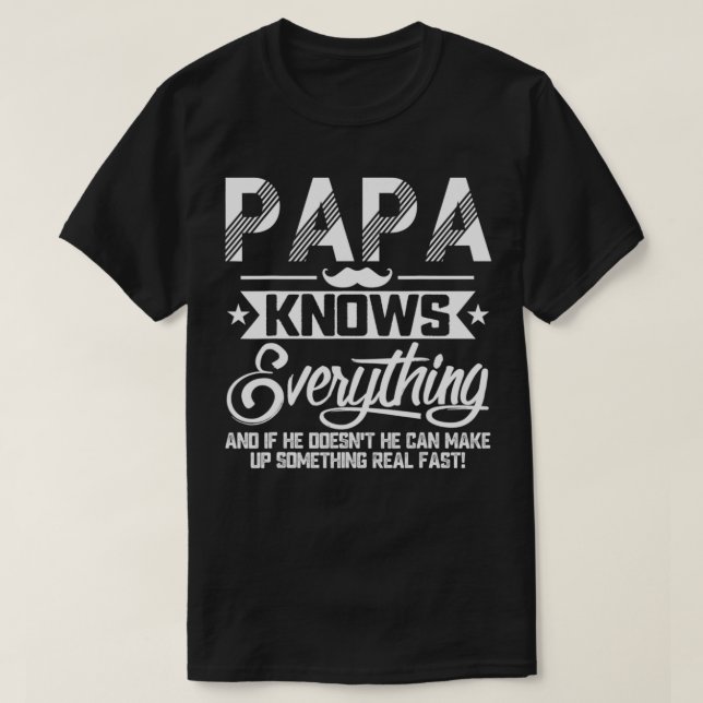 Camiseta Papa Knows Everything Funny Fathers Day Gift for D (Frente do Design)