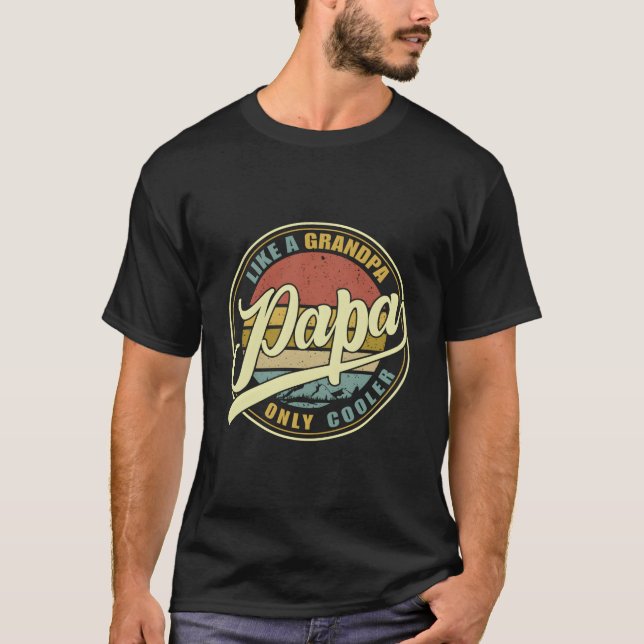 Camiseta Papa Like A Grandpa Only Er Dad Papa Definition (Frente)