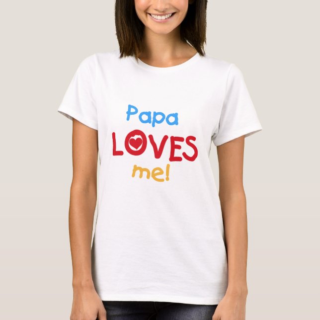 Camiseta Papa me ama T-shirts e presentes (Frente)