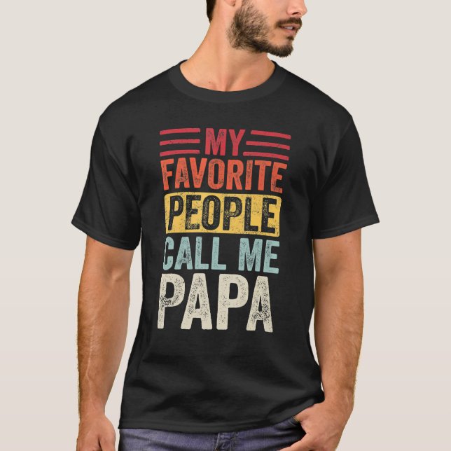Camiseta Papa Melhor Papa Meus Pessoas Favoritos Me Chamam  (Frente)