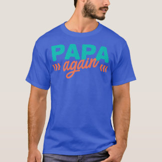 Camiseta Papá Novamente Gravidez Anúncio Engraçado