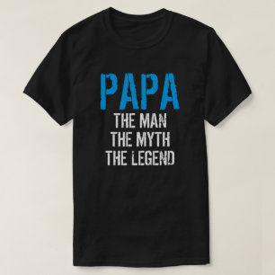 Camiseta PAPA O HOMEM O MITO A LENDA T-Shirt