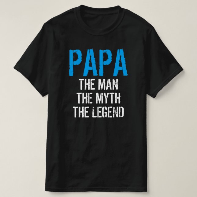 Camiseta PAPA O HOMEM O MITO A LENDA T-Shirt (Frente do Design)