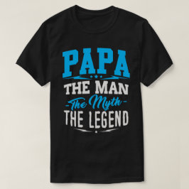 Camiseta Papá o homem o mito o t-shirt da legenda