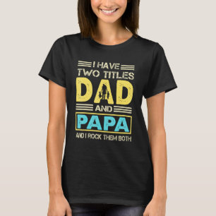 Camiseta Papá Para Homens Eu Tenho Dois Pais De Títulos E P