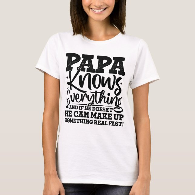 Camiseta PAPA Sabe Tudo O Dia de os pais Legal Padre Engraç (Frente)