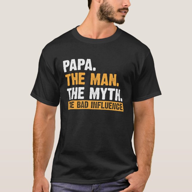 Camiseta Papa The Man The Myth The Bad Influence Father's D (Frente)