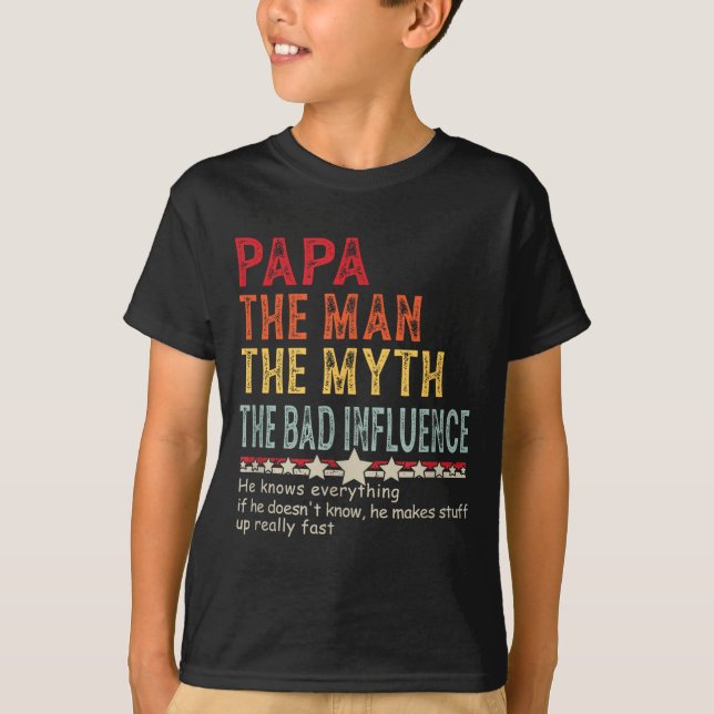 Camiseta Papa The Man The Myth The Bad Influence He Knows E (Frente)