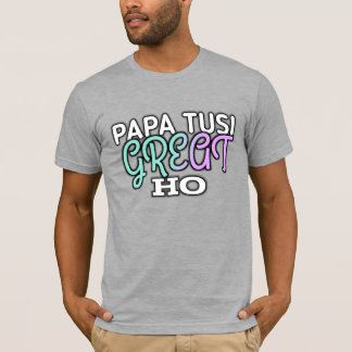 Camiseta PAPA TUSI EXCELENTE HO - Engraçado Dia do Pai Punj