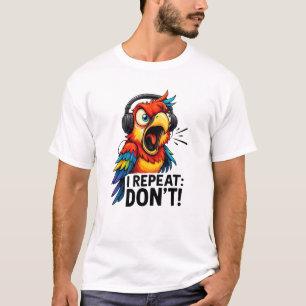 Camiseta Papagaio Engraçado Não Repito