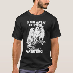 Camiseta Papagaio, Se Quiser Que Ouça Falar Sobre Parro