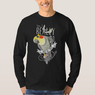Camiseta Papagaio Sim Eu Realmente Preciso de Todos Esses C