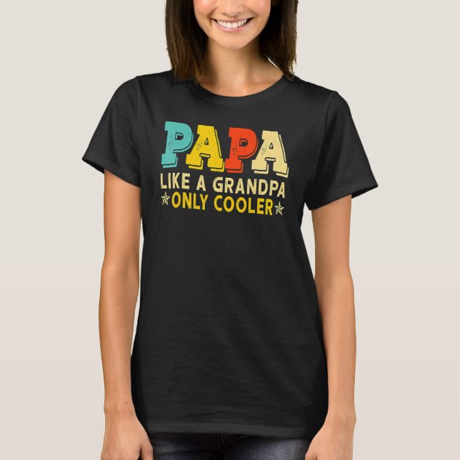 Camiseta Papai Como Um Vovô Só Pai Mais Legal Papa Definiti (Frente)