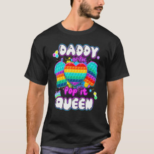 Camiseta Papai da Rainha do Pop It Brinquedo Poppin Fidget
