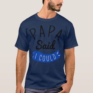 Camiseta Papai Disse Que Eu Poderia 2