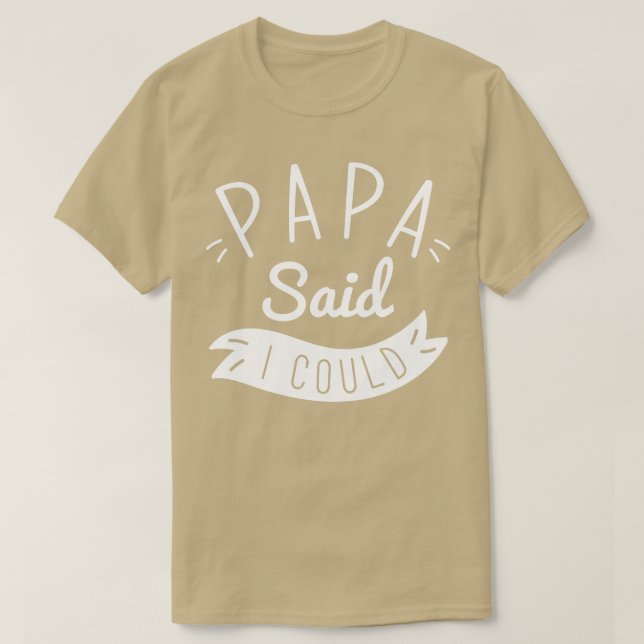 Camiseta Papai Disse Que Eu Podia (Frente do Design)
