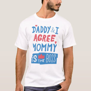 Camiseta Papai e eu concordamos que mamãe é a chefe