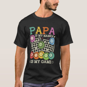 Camiseta Papai É Meu Nome Bingo É Meu Jogo Engraçado Bingo 
