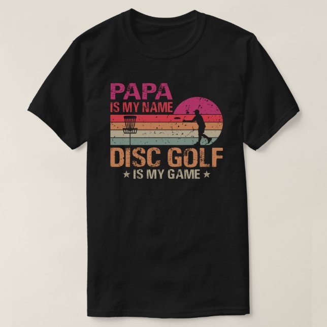 Camiseta Papai É Meu Nome De Golfe De Disco É Meu Jogo (Frente do Design)
