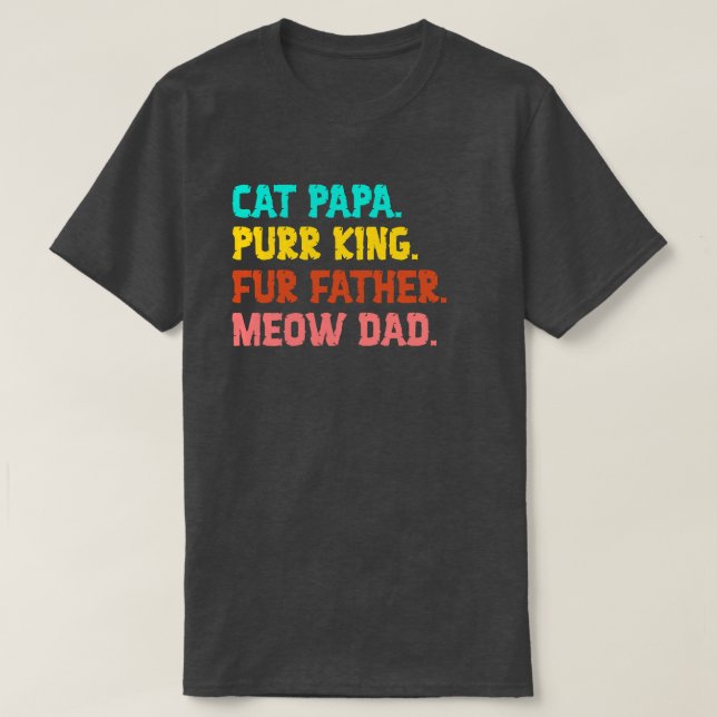 Camiseta Papai Gato. Purr King, Pele Pai, Pai de Meow (Frente do Design)