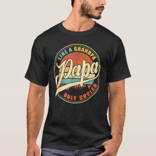 Camiseta Papai masculino como um avô, só que papai mais leg