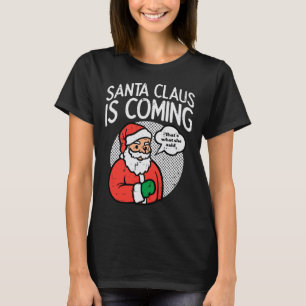 Camiseta Papai Noel chegando ela disse diversão natal