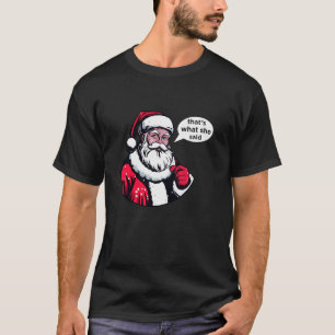 Camiseta Papai Noel Clause é o que ela disse