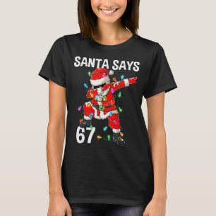 Camiseta Papai Noel de Natal Diz 67 Seis Sete Meme Engraçad