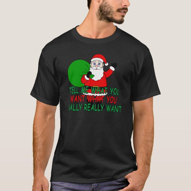 Camiseta Papai Noel diz-me o que você quer que você (Frente)