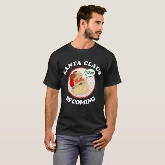 Camiseta Papai Noel é Xmas engraçado de vinda do Feliz