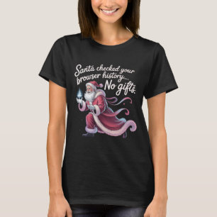 Camiseta Papai Noel Engraçado Verificou Seu Histórico do Na